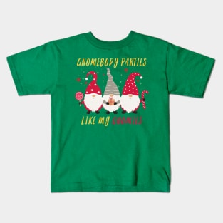 Gnomebody Parties Like My Gnomies Kids T-Shirt